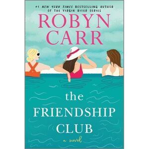 The Friendship Club -- Robyn Carr